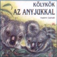 K�lyk�k az anyjukkal